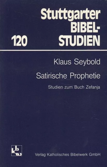 Satirische Prophetie : Studien zum Buch Zefanja. Stuttgarter Bibelstudien ; 120