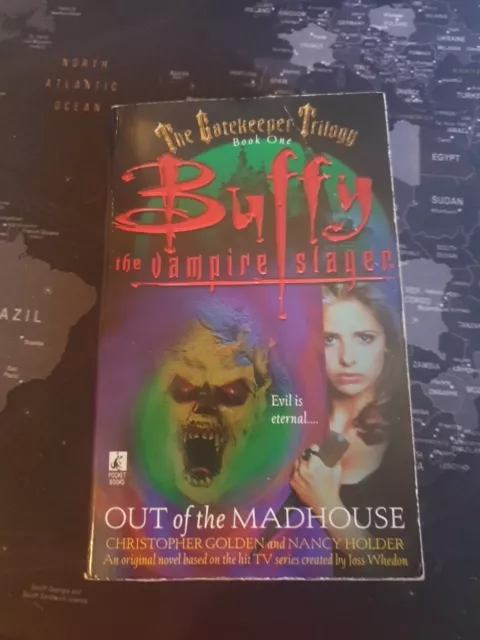 Out of the Madhouse, The Gatekeeper Trilogy #1, Buffy the Vampire Slayer. PB