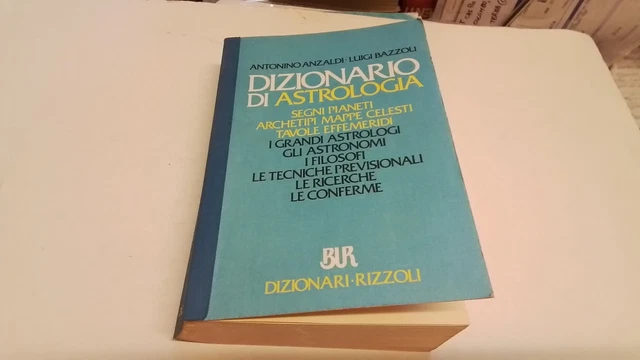 Anzaldi/ Bazzoli - Dizionario di astrologia, Bur Rizzoli, 19gn25 Anzaldi/ Bazzoli - Dizionario di astrologia, Bur Rizzoli, 19gn25