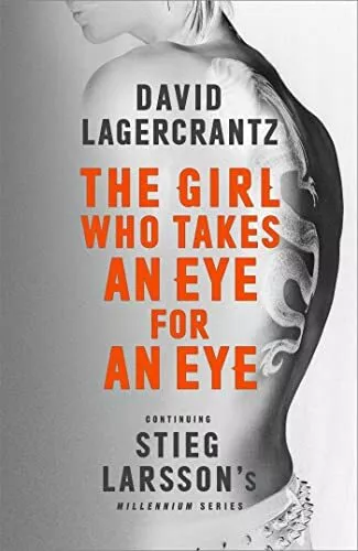 The Girl Who Takes an Eye for an Eye: A Dragon Tattoo s... by Lagercrantz, David