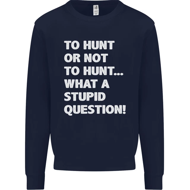 Cacciare o non cacciare? Maglione felpa per bambini What a Stupid Question 2