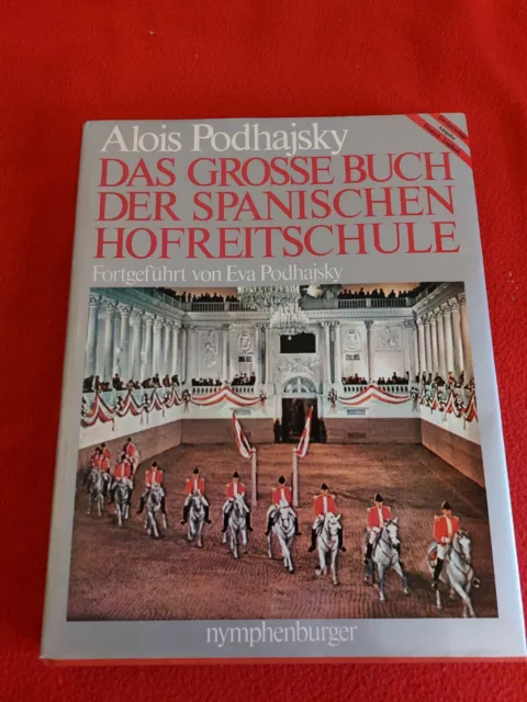 Alois Podhajsky" Das große Buch der spanischen Hofreitschule" 1978  (Krt 351)