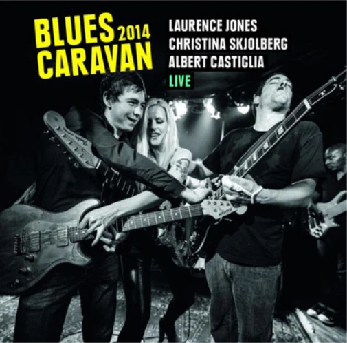 Laurence Jones, Christina Skjolberg & Albert Castiglia Blues Caravan Live (CD)