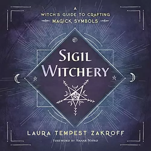 Sigil Witchery: A Witch's Guide to ..., Laura Tempest Z