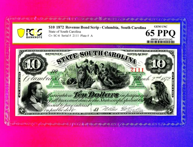South Carolina 1872 $10 US Obsolete CIVIL WAR PCGS 65 PPQ  WOW BEAUTIFUL NOTE