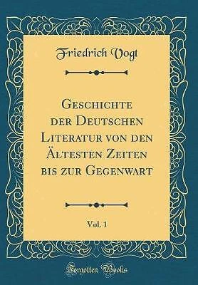 Geschichte der Deutschen Literatur von den ltesten Zeiten bis zur Gegenwart, Vol