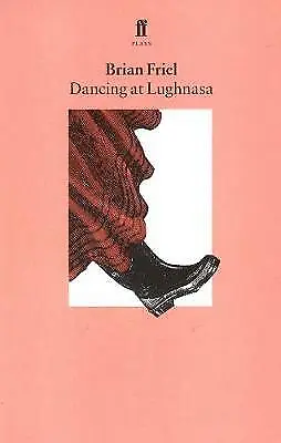 Friel, Brian : Dancing at Lughnasa: A Play Highly Rated eBay Seller Great Prices