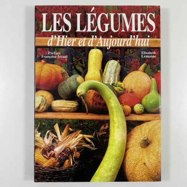 Les légumes d'hier et d'aujourd'hui Elizabeth Lemoine Collec: Les Petits Molière