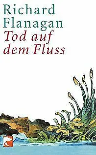 Tod auf dem Fluss. von Flanagan, Richard, Knecht, Peter | Buch | Zustand gut