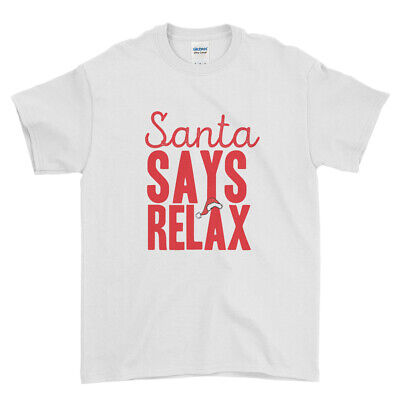 Funny Christmas T-shirt Santa Say Relax Xmas Party Mens Womens Tee Top