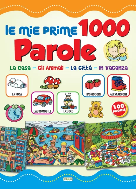 LE MIE PRIME 1000 Parole Libro Nuovo Crescere Edizioni EUR 6,90 - PicClick  IT