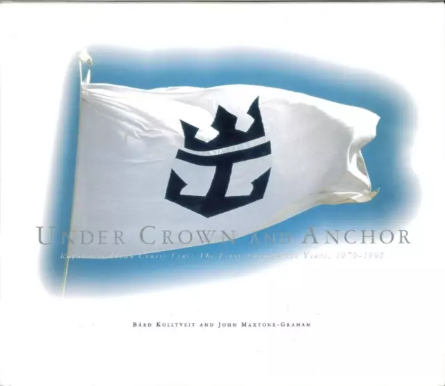 Under Crown & Anchor, Royal Caribbean Cruise Line:  The First Twenty-Five Years