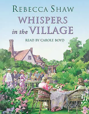 Rebecca Shaw. Audio Book. Cassettes x4. Whispers In The Village".  6 Hrs.