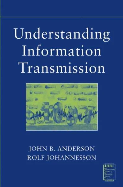 Understanding Information Transmission, Paperback by Anderson, John B.; Johan...