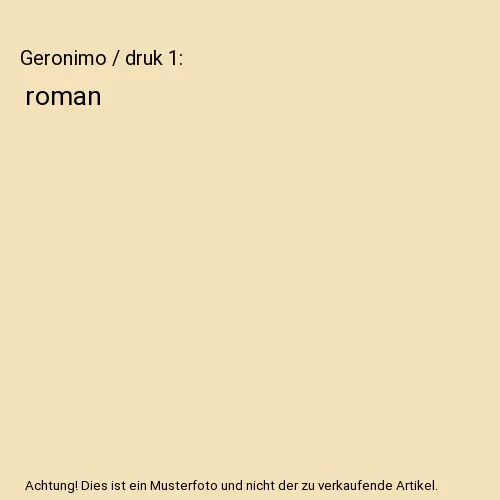 Geronimo / druk 1: roman, Leon de Winter