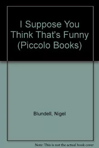 I Suppose You Think That's Funny (Piccolo Books)-Nigel Blundell