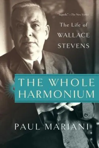 The Whole Harmonium: The Life of Wallace Stevens by Mariani, Paul