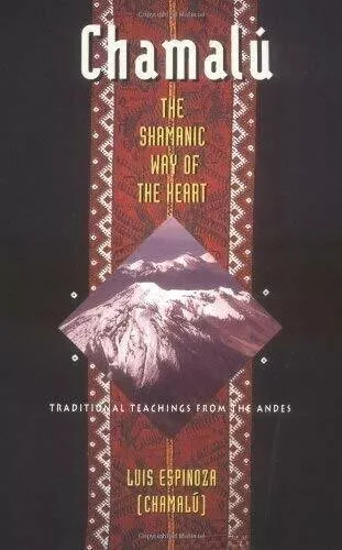Chamalú - The Shamanic Way of the Heart (Shamanism, Spirituality)