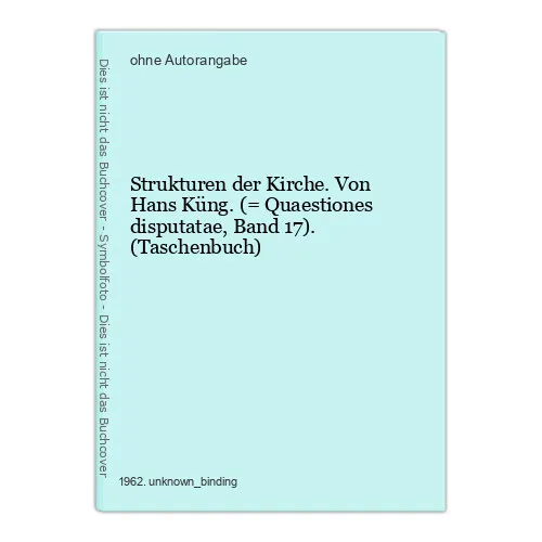 Strukturen der Kirche. Von Hans Küng. (= Quaestiones disputatae, Band 17). (Tasc
