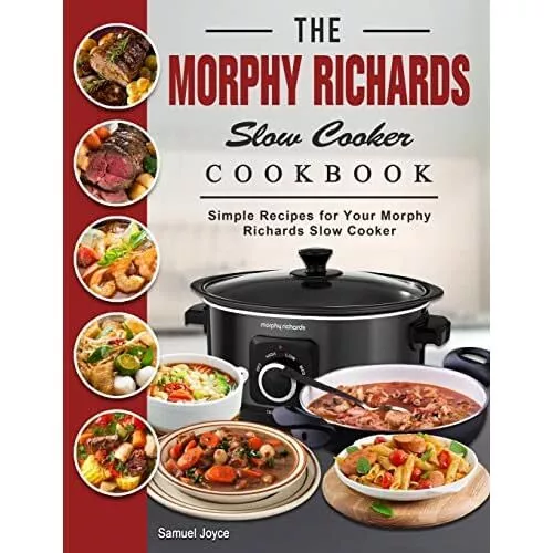 The Morphy Richards Slow Cooker Cookbook: Simple Recipe - Paperback NEW Joyce, S