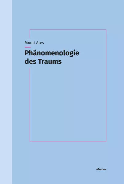 Phänomenologie des Traums | Murat Ates | 2023 | deutsch