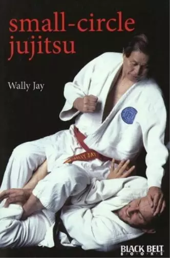 Wally Jay Small-Circle Jujitsu (Taschenbuch)