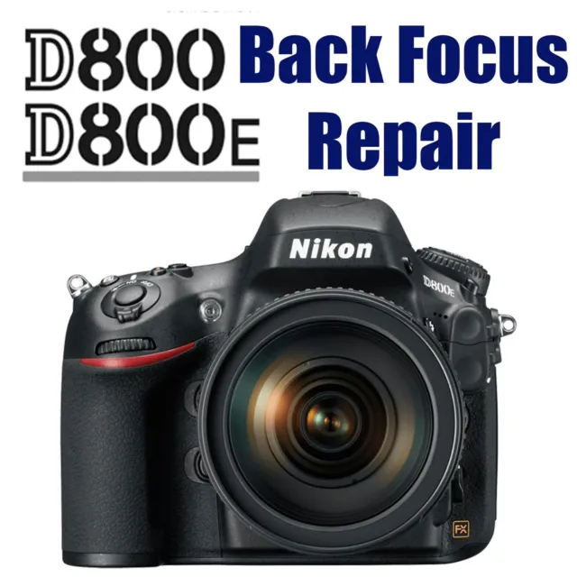 Nikon D800 Back Focusing Repair Realignment D800e