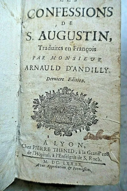 Les confessions de saint augustin .d'Andilly.Thened Lyon