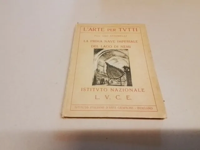 NEMI , LA PRIMA NAVE IMPERIALE DEL LAGO DI NEMI, U. Antonielli , 1930, 25f24