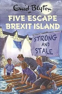 Five Escape Brexit Island (Enid Blyton for Grown Ups) vo... | Buch | Zustand gut