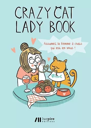 Crazy cat lady book : Assumez la femme à chats qui est en vous !