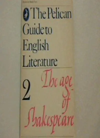 Age of Shakespeare (Pelican Guide to English Literature) By Boris Ford