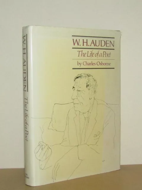 Charles Osborne - W H Auden - The Life of a Poet - 1st/1st (1980 First Ed DJ)