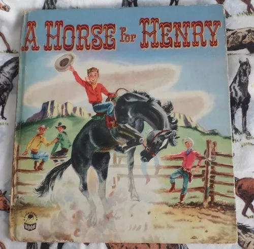 A Horse for Henry Vintage 1952 Book Gladys Horn Helweg illustrator Ranch Roundup
