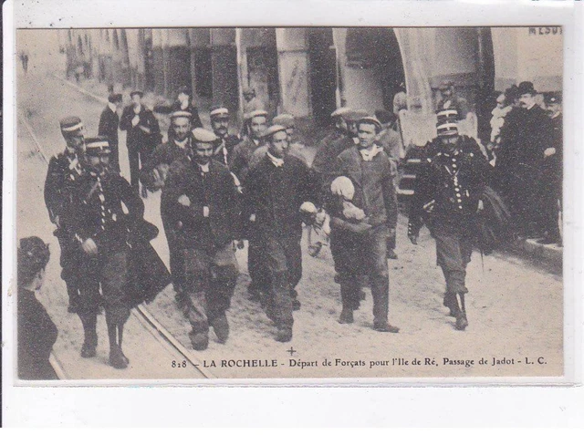 Rochelle - LA ROCHELLE . CONVOI DE FORCATS ET RECIDIVISTES SE RENDANT A