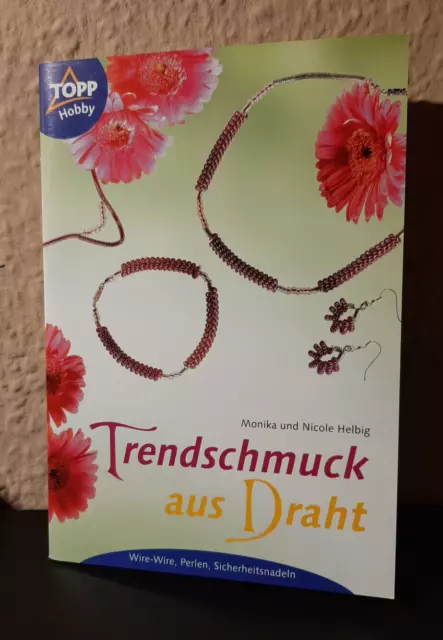 Trendschmuck aus Draht. Wire-Wire, Perlen, Sicherheitsnadeln  TOPP Hobby WIE NEU