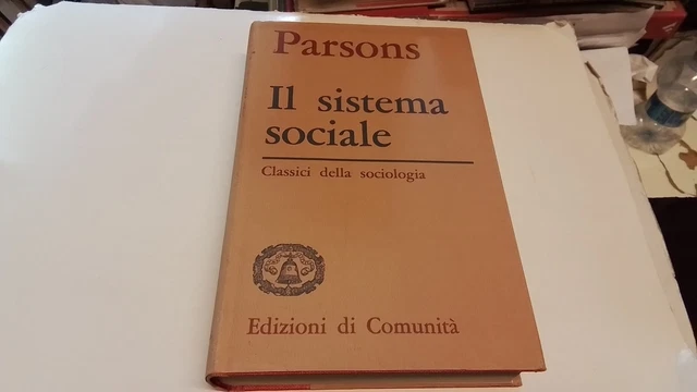 PARSONS, IL SISTEMA SOCIALE, EDIZIONI DI COMUNITÀ, 1a ed., 1965, 6d25