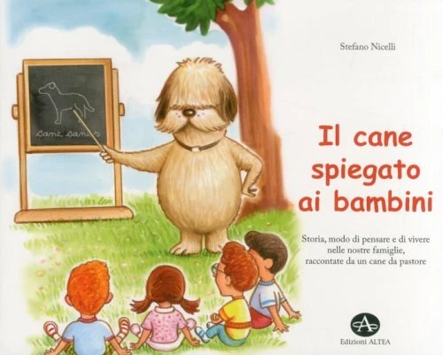 LIBRI STEFANO NICELLI - Il Cane Spiegato Ai Bambini. Storia, Modo Di