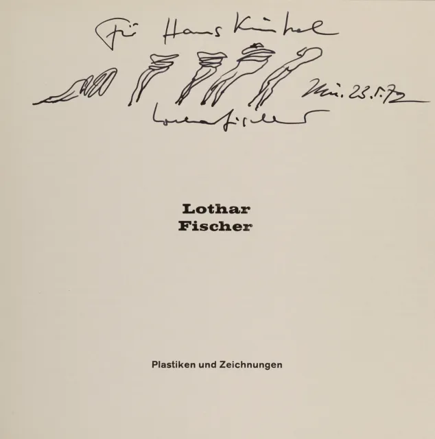 Lothar Fischer. Plastiken und Zeichnungen. Mit Originalzeichnung, 1972