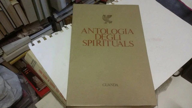 ANTOLOGIA DEGLI SPIRITUALS. Guanda, 3a ed, 1976, 2mr22 ANTOLOGIA DEGLI SPIRITUALS. Guanda, 3a ed, 1976, 2mr22