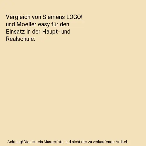 Vergleich von Siemens LOGO! und Moeller easy für den Einsatz in der Haupt- und