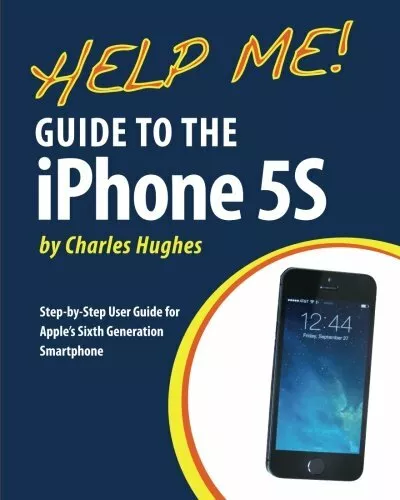 Help Me! Guide to the iPhone 5S: Step-by-Step User Guide for Apple's Sixth Gene