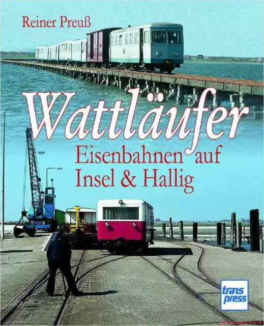 Fachbuch Wattläufer, Eisenbahnen auf Insel & Hallig, viele Bilder und Infos, NEU