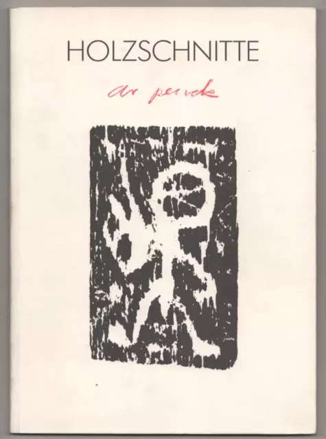 A R PENCK, Martina Rudloff / A.R PENCK HOLZSCHNITTE 1966-1987 1st #186375