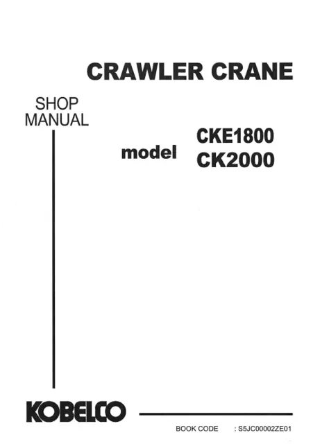 Kobelco Crawler Crane Cke1800 Ck2000 Excavator Service Manual Comb Binded