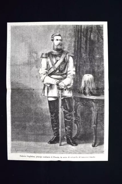 Federico Guglielmo, principe ereditario di Prussia Incisione del 1871