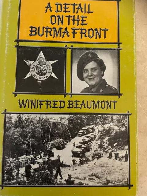 A Detail on the Burma Front by Winifred Beaumont Nursing WW2 1977