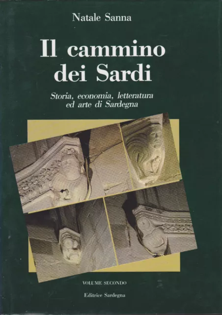 Sanna. Il cammino dei Sardi: storia, economia, arte di Sardegna. Vol. Secondo