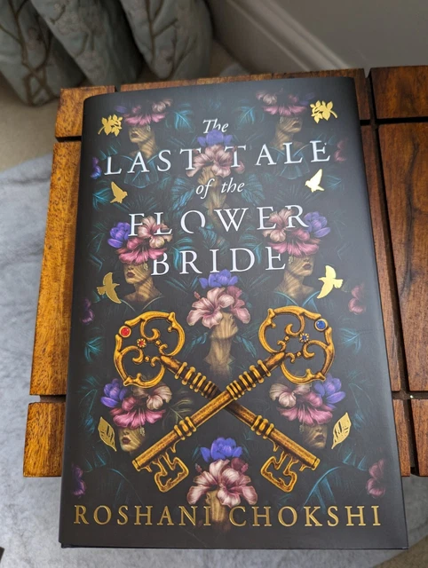 The Last Tale Of The Flower Bride By Roshani Chokshi (Fairyloot Edition)
