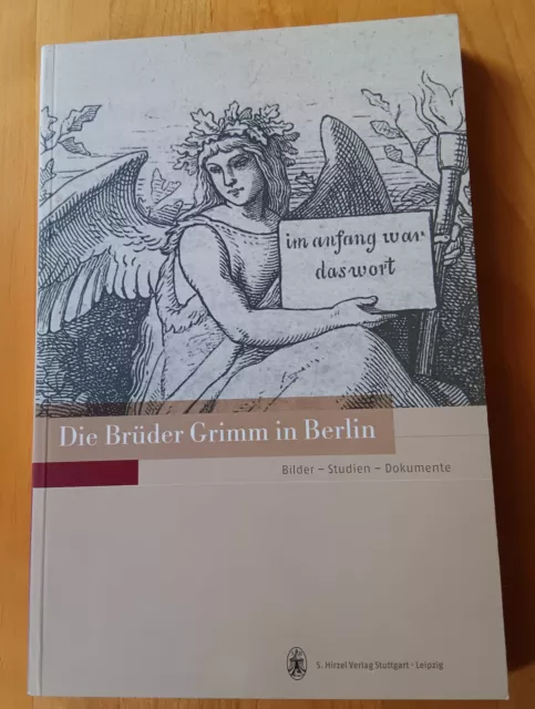 Die Brüder Grimm in Berlin - im anfang war das wort - Katalog zur Ausstellung